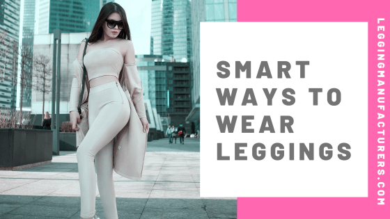 Ways To Wear Leggings